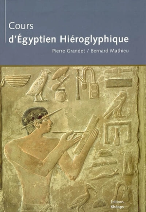 Cours d'égyptien hiéroglyphique - Pierre Grandet
