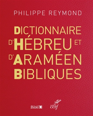 Dictionnaire d'hébreu et d'araméen bibliques - Philippe Reymond