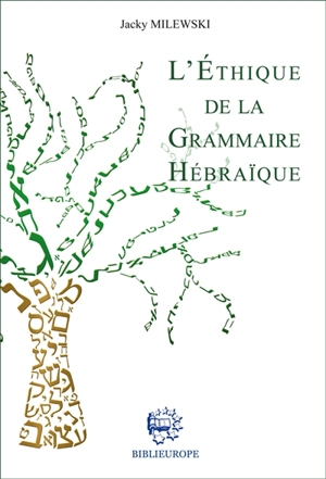 L'éthique de la grammaire hébraïque - Jacky Milewski