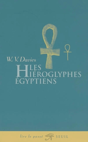 Les hiéroglyphes égyptiens - W. Vivian Davies
