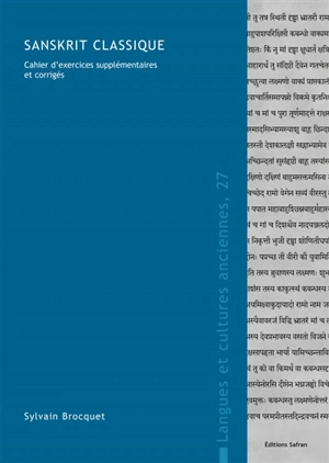 Sanskrit classique : cahier d'exercices supplémentaires et corrigés - Sylvain Brocquet