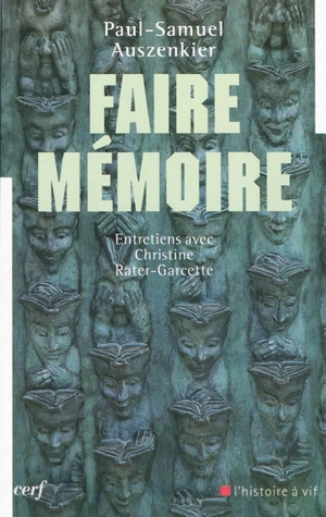 Faire mémoire : entretiens avec Christine Rater-Garcette - Paul-Samuel Auszenkier