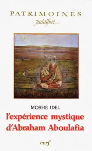 L'Expérience mystique d'Abraham Aboulafia - Moché Idel