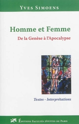 Homme et femme : de la Genèse à l'Apocalypse : textes, interprétations - Yves Simoens