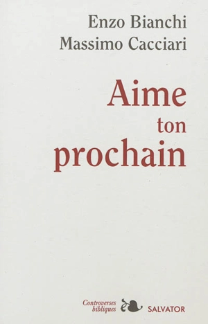 Aime ton prochain - Enzo Bianchi