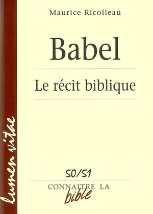 Babel : le récit biblique - Maurice Ricolleau