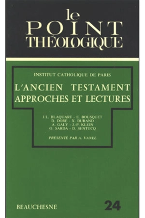 L'Ancien Testament, approches et lectures : Des procédures de travail à la théologie - Institut catholique de Paris