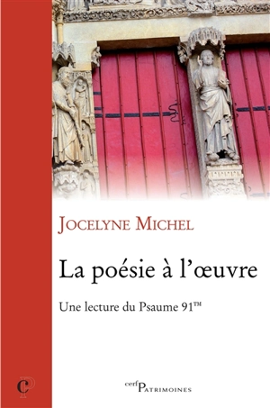 La poésie à l'oeuvre : une lecture du psaume 91 TM - Jocelyne Michel