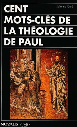 Cent mots-clés de la théologie de Paul - Julienne Côté
