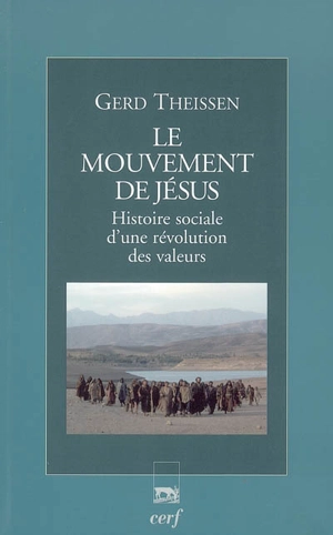 Le mouvement de Jésus : histoire sociale d'une révolution des valeurs - Gerd Theissen