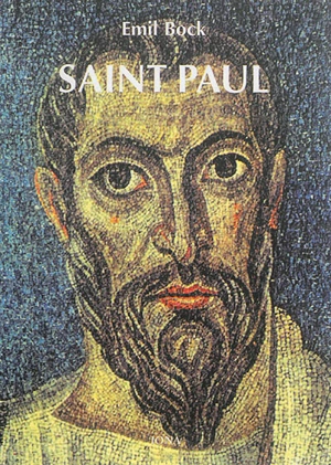 Contributions à l'histoire spirituelle de l'humanité. Vol. 7. Saint Paul - Emil Bock