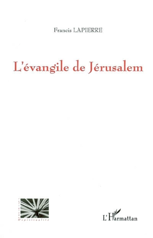 L'Evangile de Jérusalem - Francis Lapierre