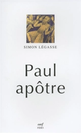 Paul apôtre : essai de biographie critique - Simon Légasse