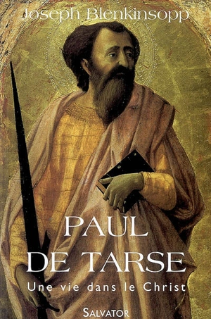 Paul de Tarse : une vie dans le Christ - Joseph Blenkinsopp