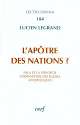 L'apôtre des nations ? : Paul et la stratégie missionnaire des Églises apostoliques - Lucien Legrand