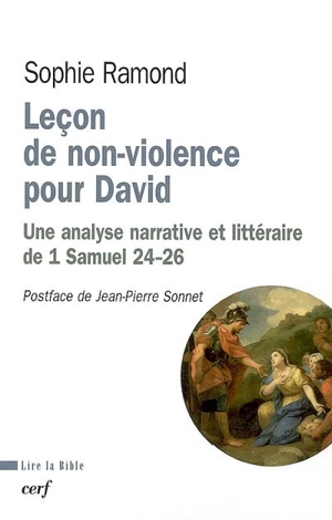 Leçon de non-violence pour David : une analyse narrative et littéraire de 1 Samuel 24-26 - Sophie Ramond