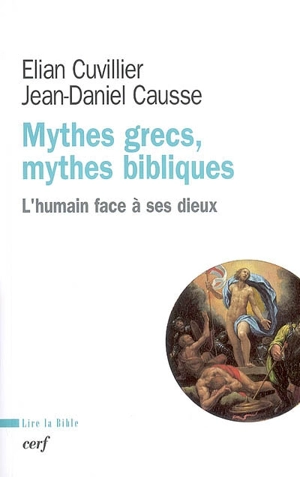 Mythes grecs, mythes bibliques : l'humain face à ses dieux