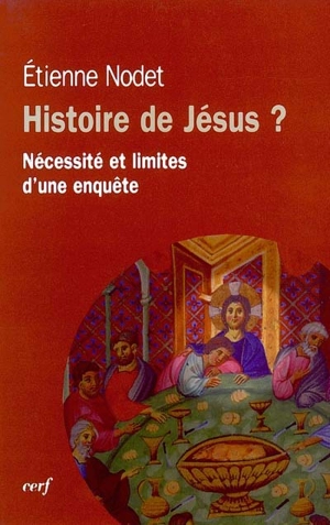 Histoire de Jésus ? : nécessité et limites d'une enquête - Etienne Nodet