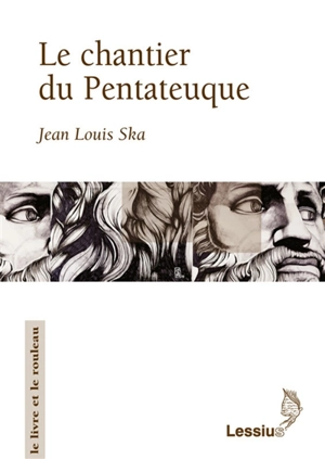 Le chantier du Pentateuque - Jean-Louis Ska
