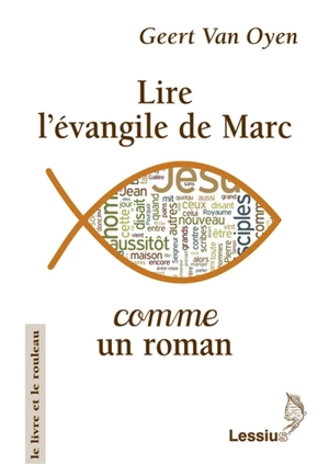 Lire l'Evangile de Marc comme un roman - Geert Van Oyen