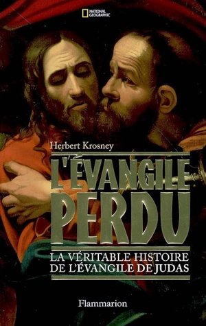L'Evangile perdu : la véritable histoire de l'Evangile de Judas - Herbert Krosney