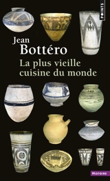 La plus vieille cuisine du monde - Jean Bottéro