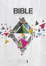 La Bible : le Nouveau Testament