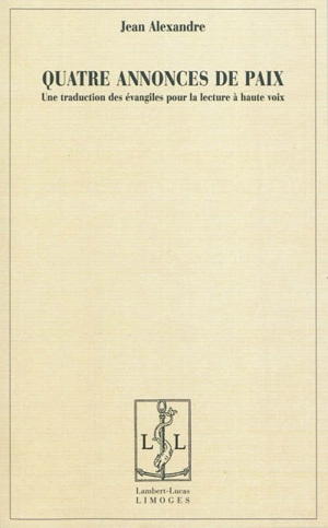 Quatre annonces de paix : une traduction des évangiles pour la lecture à voix haute