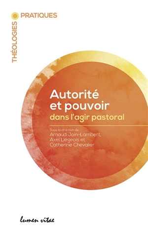 Autorité et pouvoir dans l'agir pastoral