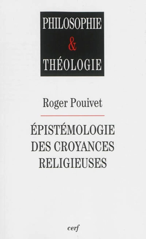 Epistémologie des croyances religieuses - Roger Pouivet