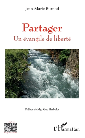 Partager : un évangile de liberté - Jean-Marie Burnod