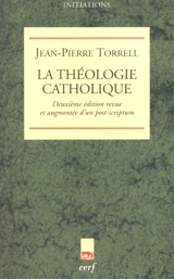 La théologie catholique - Jean-Pierre Torrell