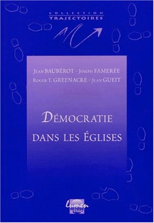 Démocratie dans les Eglises : anglicanisme, catholicisme, orthodoxie, protestantisme : conférences de la Faculté de théologie, Université catholique de Louvain