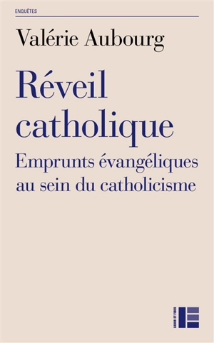 Réveil catholique : emprunts évangéliques au sein du catholicisme - Valérie Aubourg