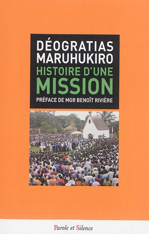 Histoire d'une mission : le sanctuaire de Schoenstatt - Deogratias Maruhukiro