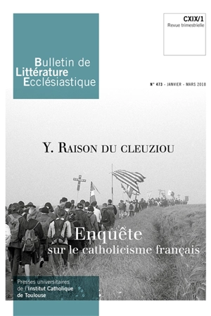 Bulletin de littérature ecclésiastique, n° 473. Enquête sur le catholicisme français - Yann Raison Du Cleuziou