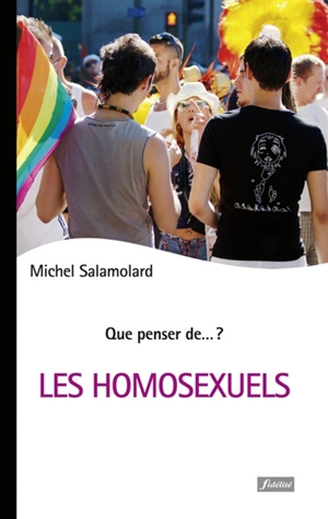 Les homosexuels : un regard neuf sur nos identités sexuelles - Michel Salamolard