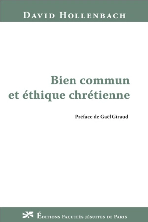 Bien commun et éthique chrétienne - David Hollenbach