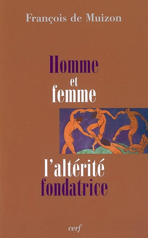 Homme et femme : l'altérité fondatrice - François de Muizon