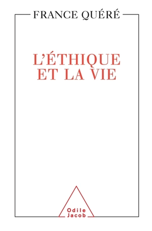 L'éthique et la vie - France Quéré