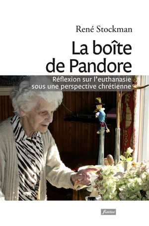 La boîte de Pandore : réflexion sur l'euthanasie sous une perspective chrétienne - René Stockman