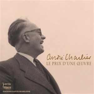 André Charlier, le prix d'une oeuvre : 1895-1971 - Henri