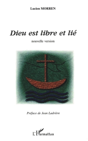 Dieu est libre et lié - Lucien Morren