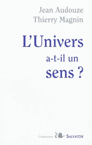 L'Univers a-t-il un sens ? - Jean Audouze