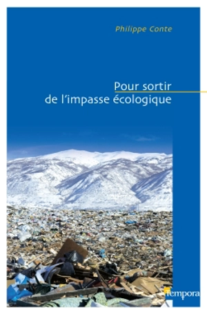 Pour sortir de l'impasse écologique - Philippe Conte