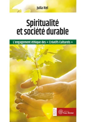 Spiritualité et société durable : l'engagement éthique des créatifs culturels - Julia Itel