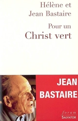 Pour un Christ vert - Hélène Bastaire