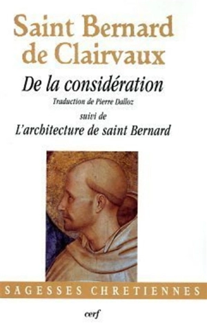 De la considération. L'architecture de saint Bernard - Bernard de Clairvaux