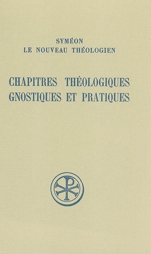 Chapitres théologiques, gnostiques et pratiques - Syméon le Nouveau Théologien