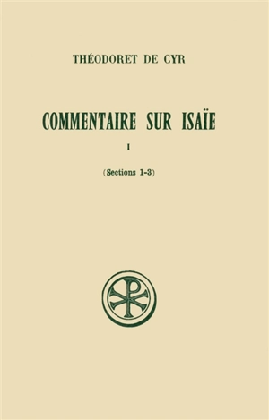 Commentaire sur Isaie. Vol. 1. Sections 1-3 - Théodoret de Cyr